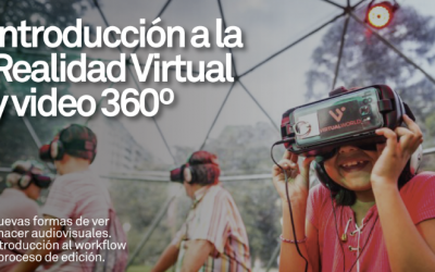 Introducción a la Realidad Virtual y video 360º