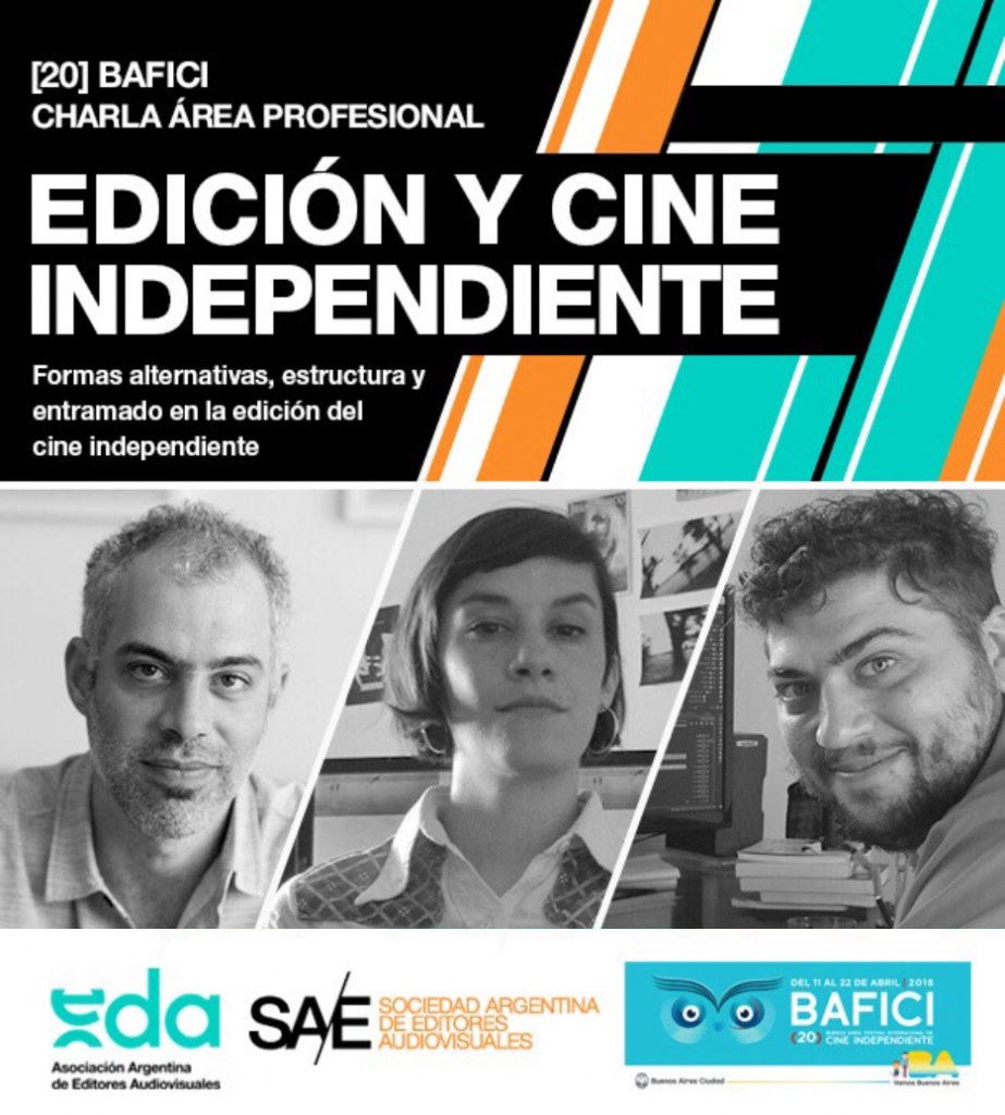 [EDA] [FORMACION] Charla BAFICI 2018 - Edición y Cine Independiente